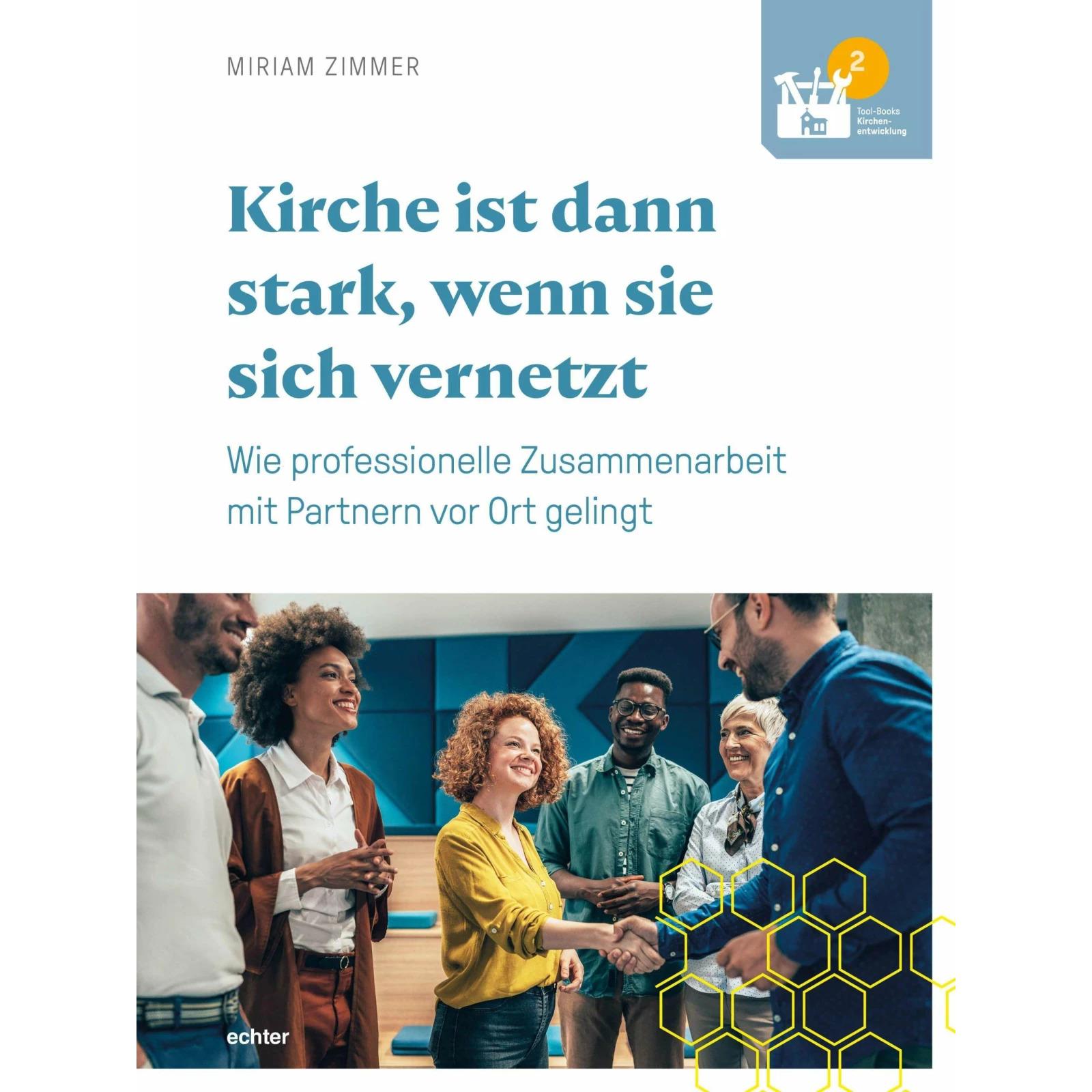 Thumbnail - Kirche ist dann stark, wenn sie sich vernetzt, Fachbücher von Miriam Zimmer
