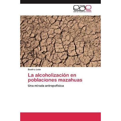 La alcoholización en poblaciones mazahuas, Fachbücher von Beatriz León