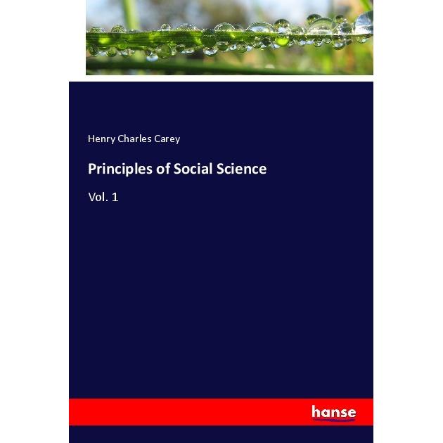 Principles of Social Science, Fachbücher von Henry Charles Carey