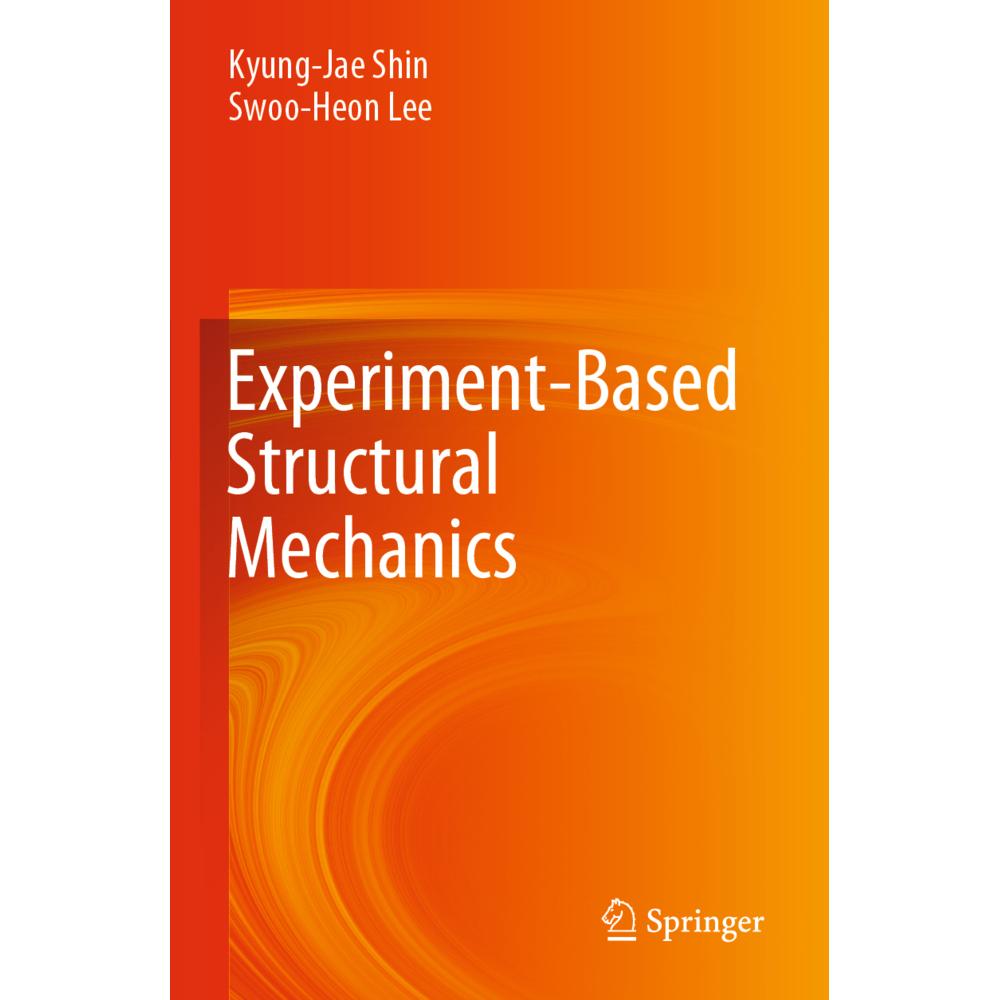 Experiment-Based Structural Mechanics, Fachbücher von Kyung-Jae Shin, Swoo-Heon Lee