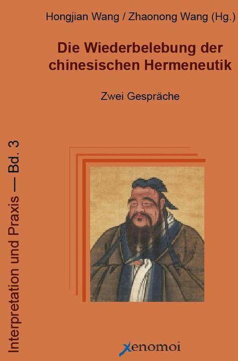Die Wiederbelebung der chinesischen Hermeneutik (Chinese, German, Hong Handing, Hongjian Wang, Li Qingliang, Zhaonong Wang, 2025)
