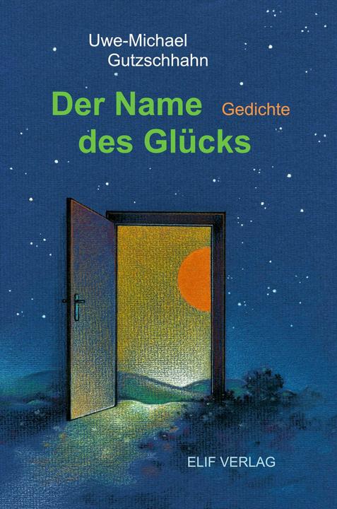 Produktbild Der Name des Glücks (Deutsch, Uwe-Michael Gutzschhahn, Manfred Schlüter, 2023)
