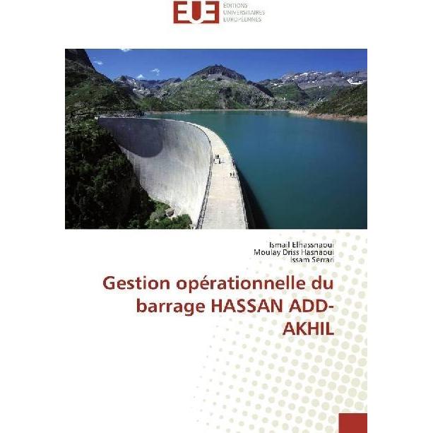 Thumbnail - Gestion opérationnelle du barrage HASSAN ADD-AKHIL, Fachbücher von Issam Serrari, Ismail Elhassnaoui, Moulay Driss Hasna...