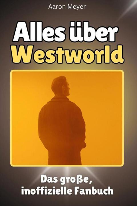 Produktbild Flip flop Alles über Westworld - Komplett in Farbe (Deutsch, Aaron Meyer, 2024)