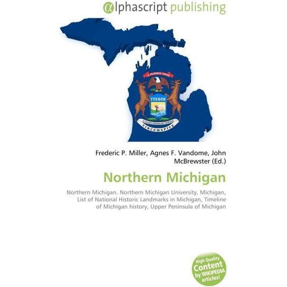 Northern Michigan, Fachbücher von Agnes F. Vandome, John McBrewster, Frederic P. Miller