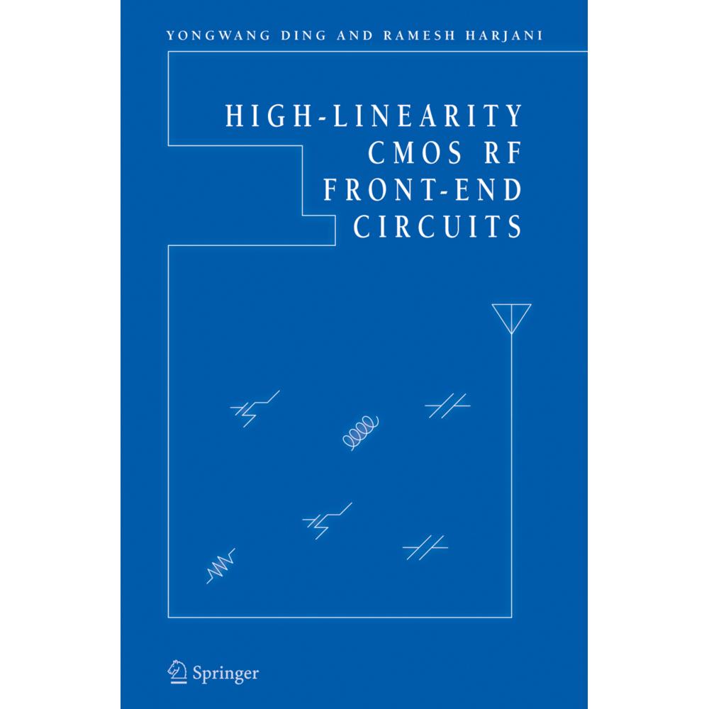 High-Linearity CMOS RF Front-End Circuits, Fachbücher von Ramesh Harjani, Yongwang Ding