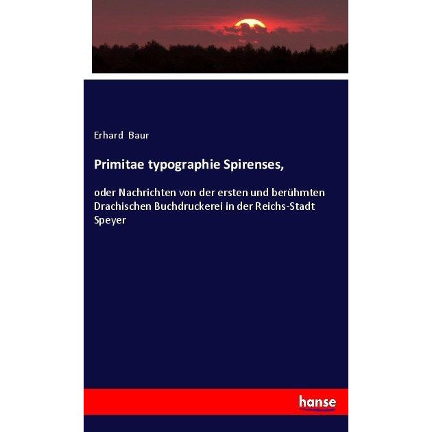 Primitae typographie Spirenses, Fachbücher von Erhard Baur