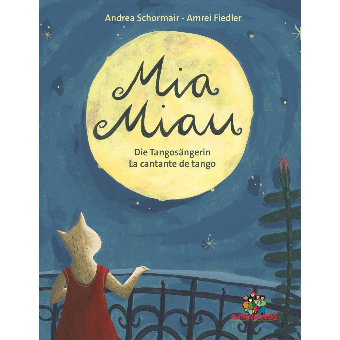 Mia Miau - la cantante de tango / die Tangosängerin, Kinderbücher von Andrea Schormair