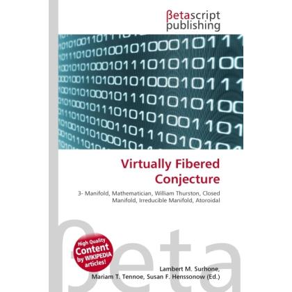 Virtually Fibered Conjecture, Fachbücher von Lambert M. Surhone, Miriam T. Timpledon, Susan F. Marseken