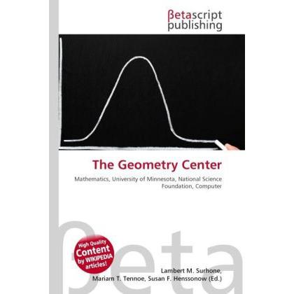 The Geometry Center, Fachbücher von Lambert M. Surhone, Miriam T. Timpledon, Susan F. Marseken