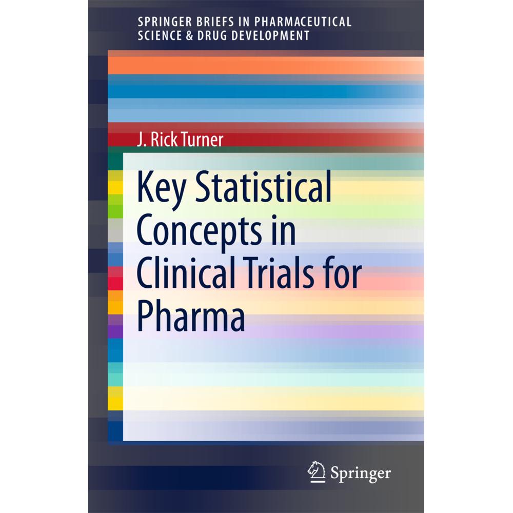 Key Statistical Concepts in Clinical Trials for Pharma, Fachbücher von J. Rick Turner