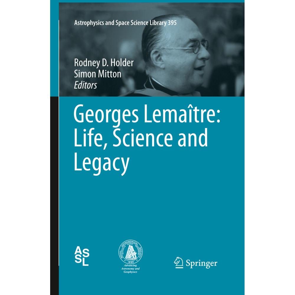 Georges Lemaître: Life, Science and Legacy, Fachbücher von Simon Mitton, Rodney D. Holder
