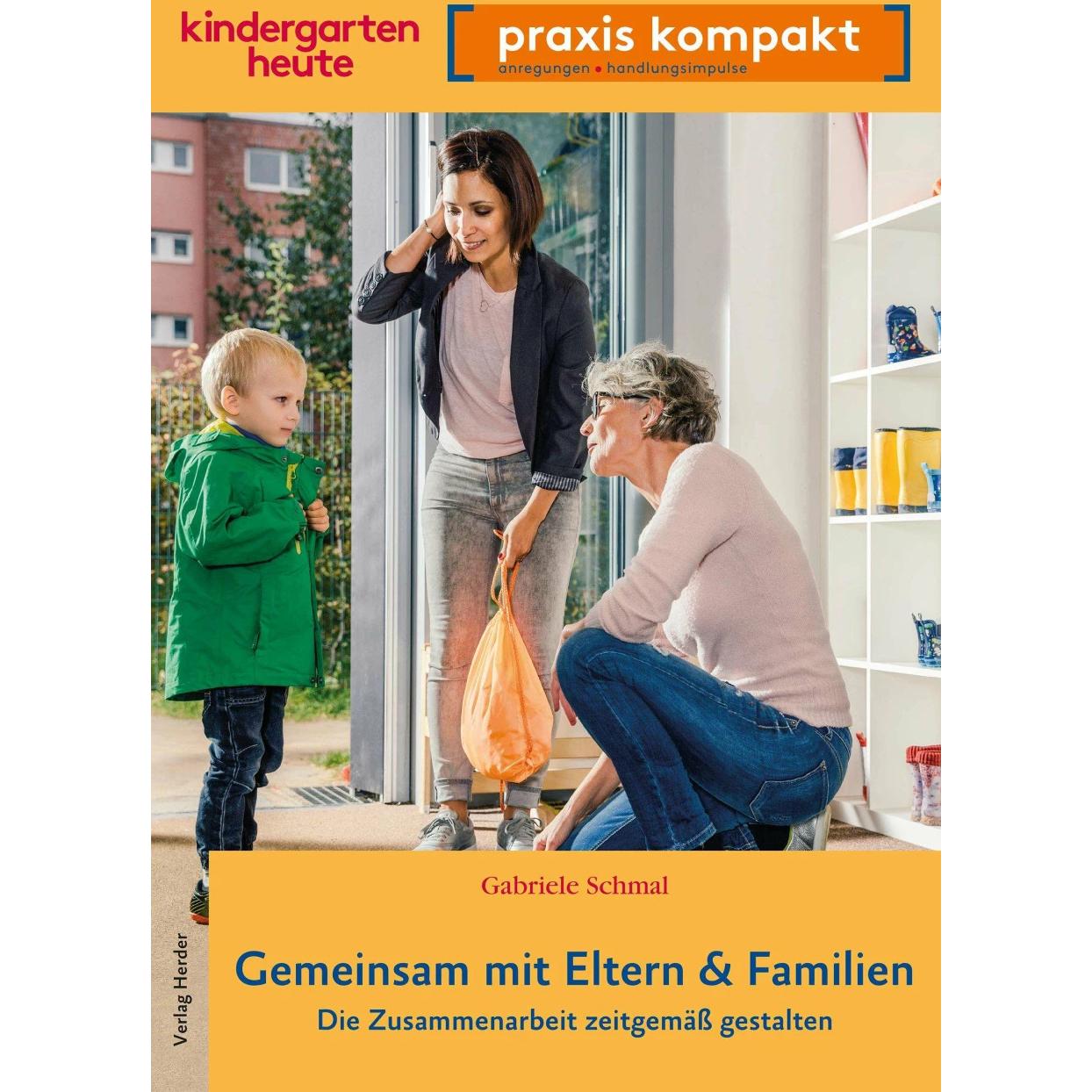 Gemeinsam mit Eltern & Familien. Die Zusammenarbeit zeitgemäss gestalten, Fachbücher von Gabriele Schmal