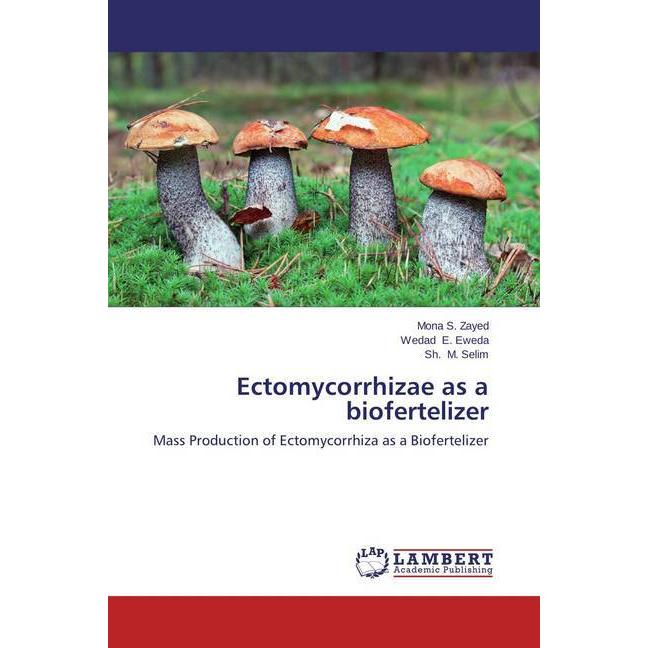 Thumbnail - Ectomycorrhizae as a biofertelizer, Fachbücher von Wedad E. Eweda, Sh. M. Selim, Mona S. Zayed