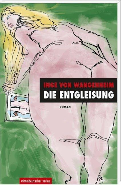 Produktbild Die Entgleisung (Deutsch, Inge von Wangenheim, 2012)