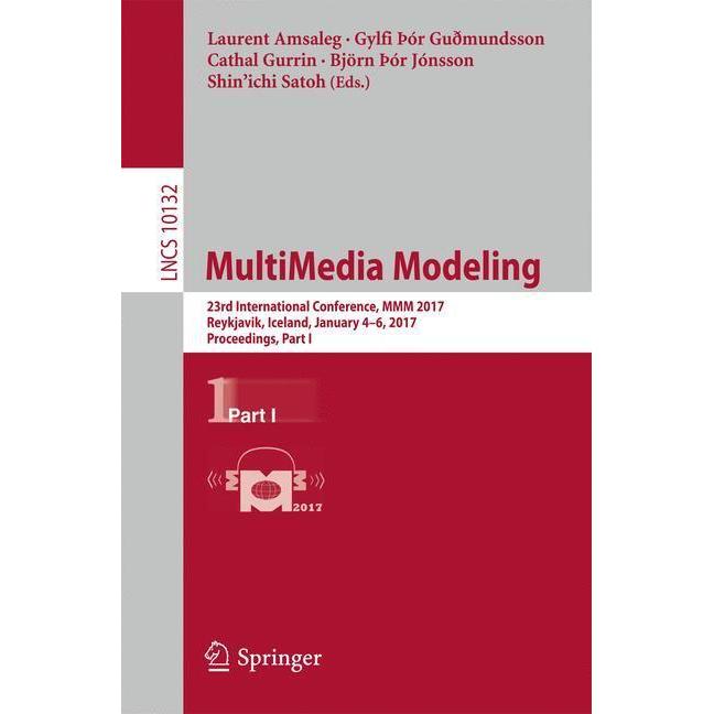 MultiMedia Modeling, Fachbücher von Cathal Gurrin, Gylfi Þór Guðmundsson, Björn Þór Jónsson, Laurent Amsaleg