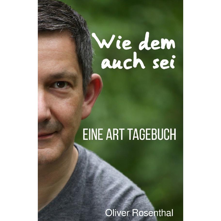 Rosenthal:Wie dem auch sei, Belletristik von Oliver Rosenthal