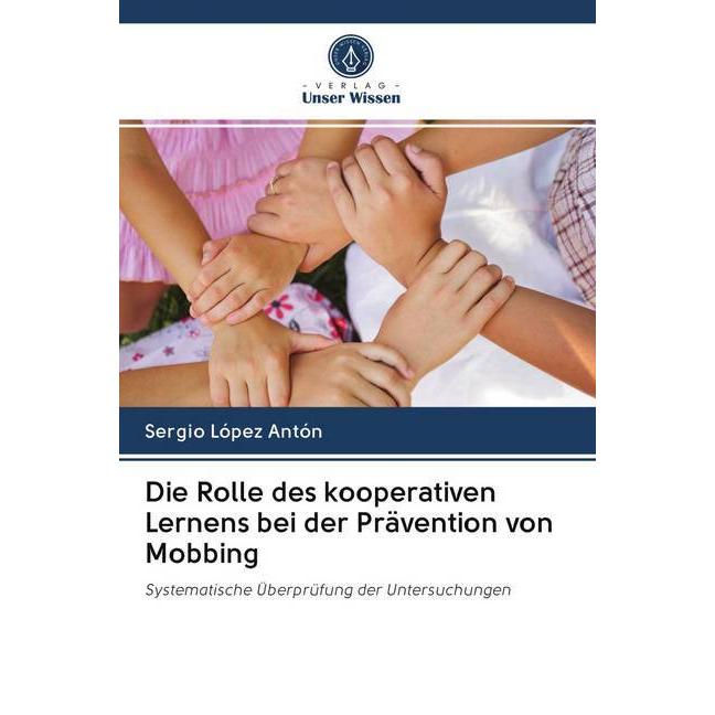 Die Rolle des kooperativen Lernens bei der Prävention von Mobbing, Fachbücher von Sergio López Antón