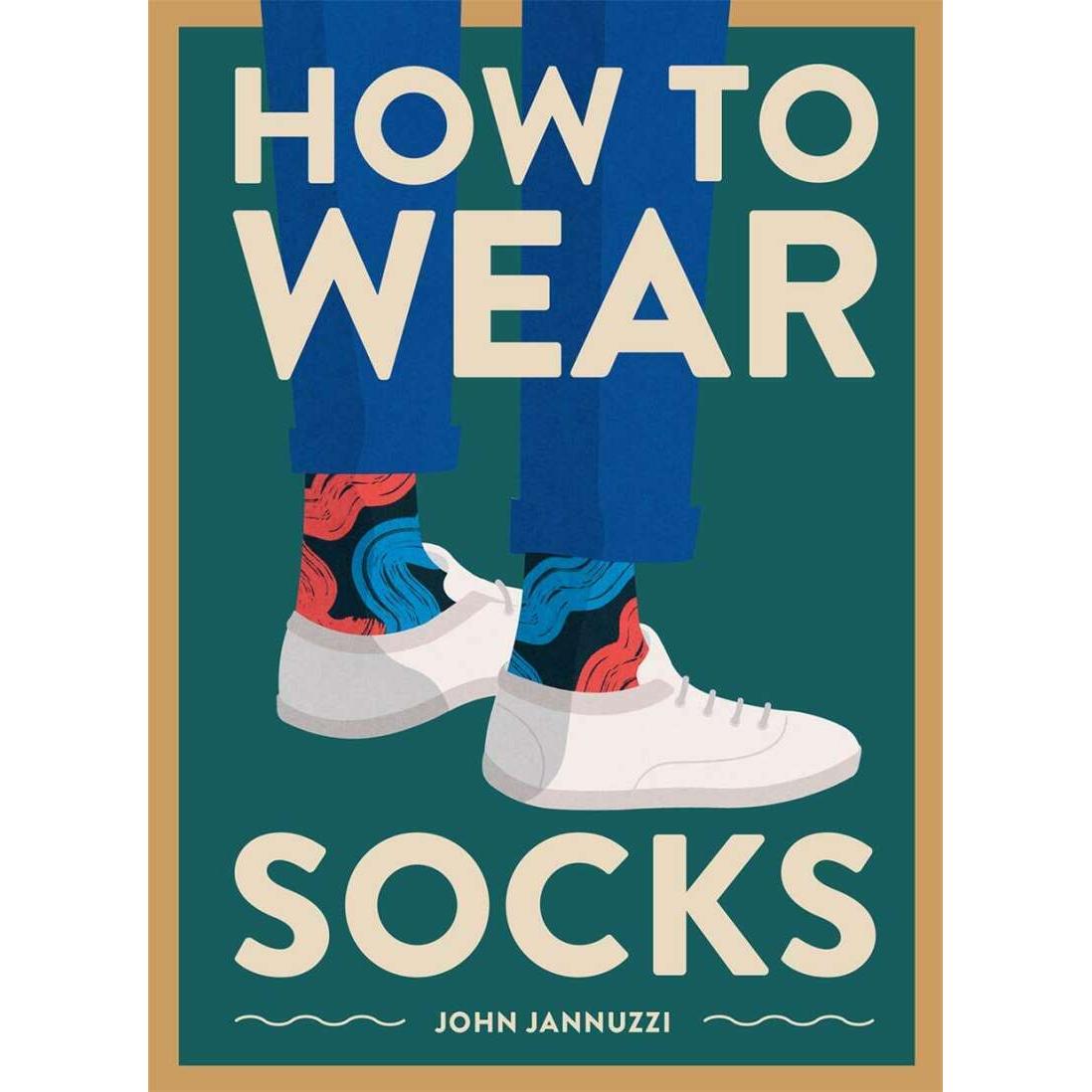 How to Wear Socks, Ratgeber von John Jannuzzi