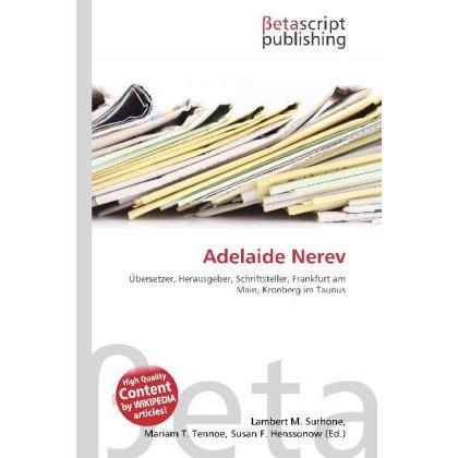 Adelaide Nerev, Fachbücher von Lambert M. Surhone, Mariam T. Tennoe, Susan F. Henssonow