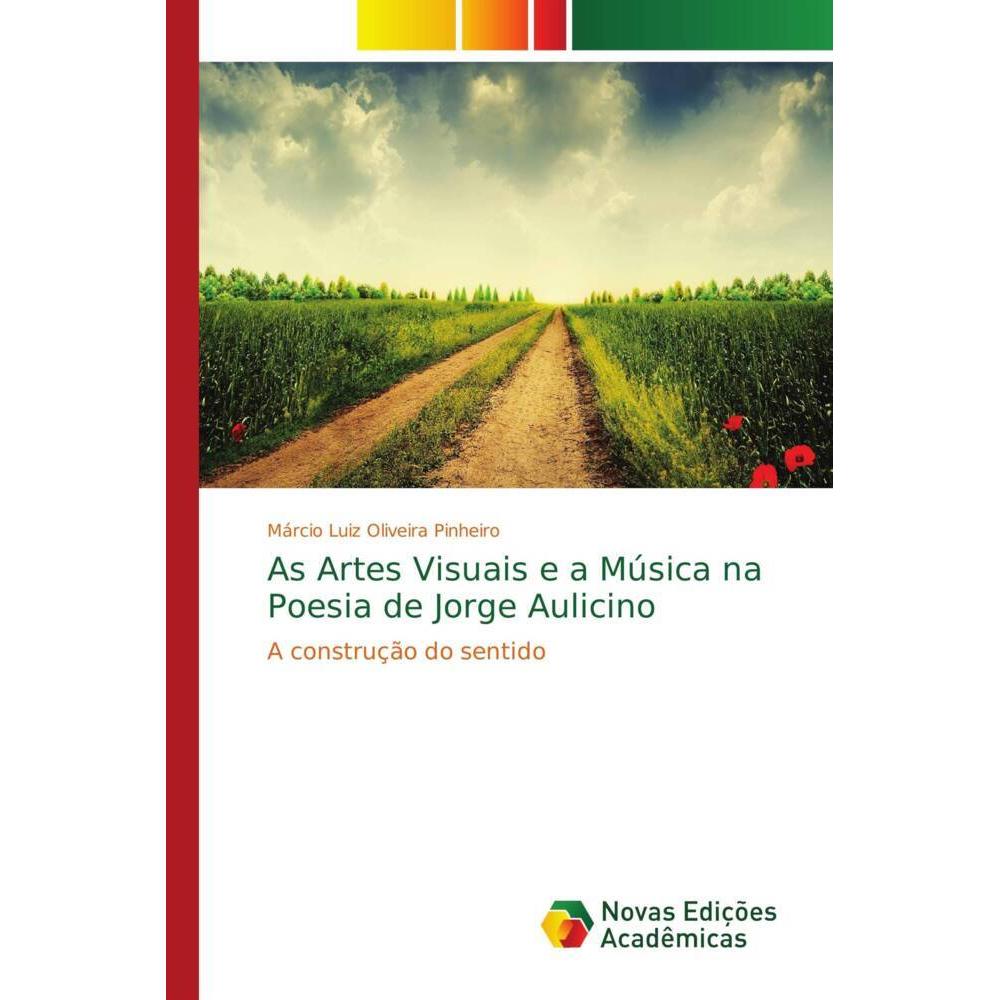 As Artes Visuais e a Música na Poesia de Jorge Aulicino, Fachbücher von Márcio Luiz Oliveira Pinheiro