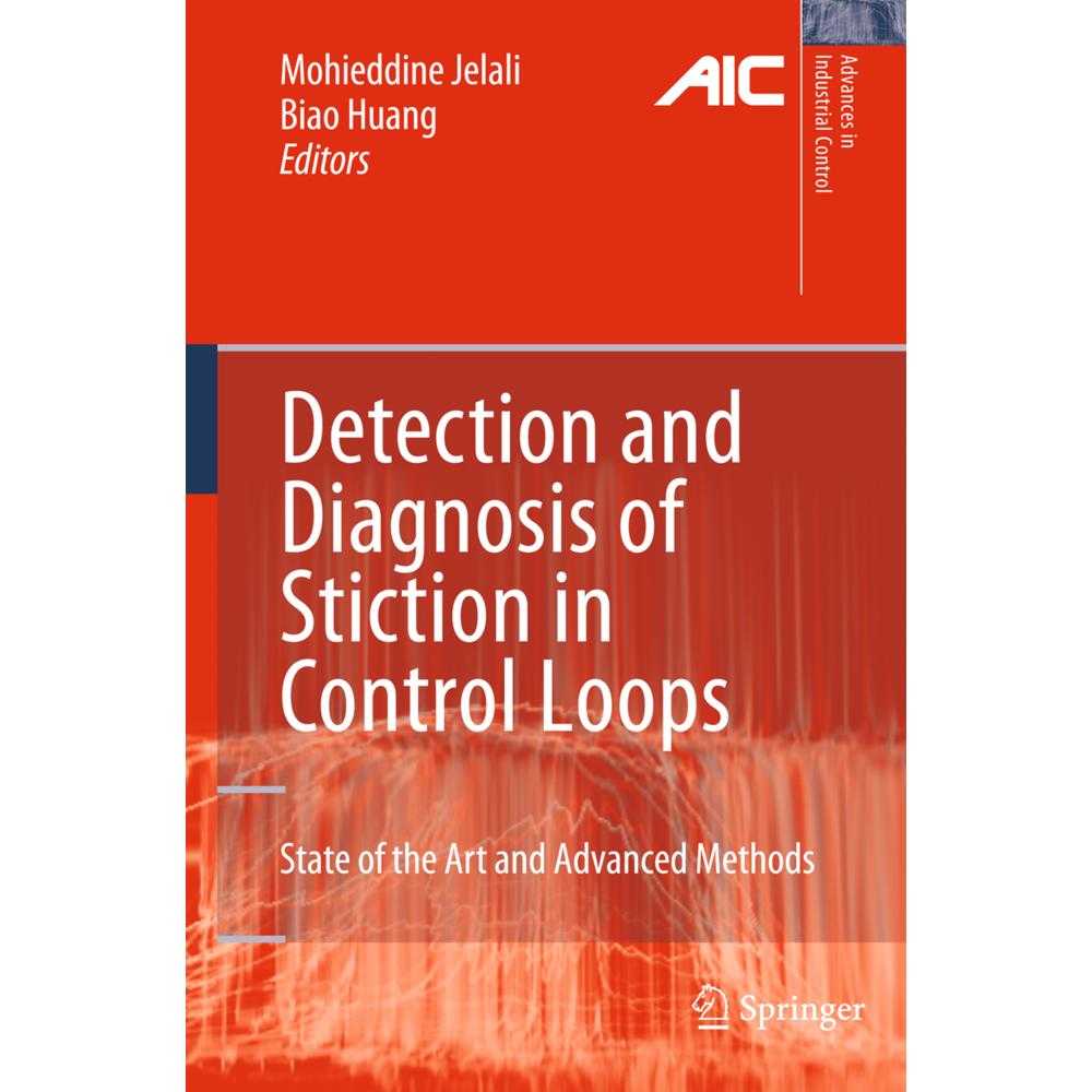 Detection and Diagnosis of Stiction in Control Loops, Fachbücher von Mohieddine Jelali, Biao Huang