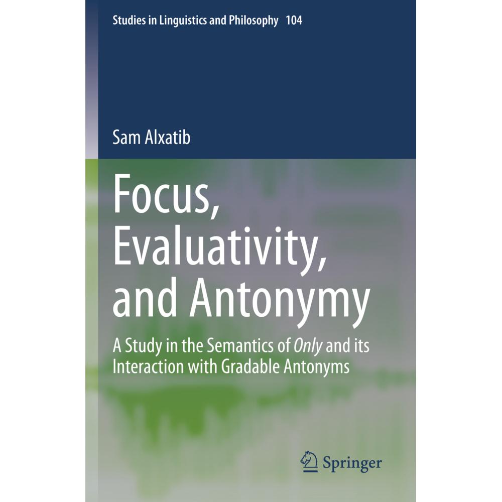 Focus, Evaluativity, and Antonymy, Fachbücher von Sam Alxatib