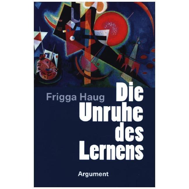 Thumbnail - Die Unruhe des Lernens, Sachbücher von Frigga Haug