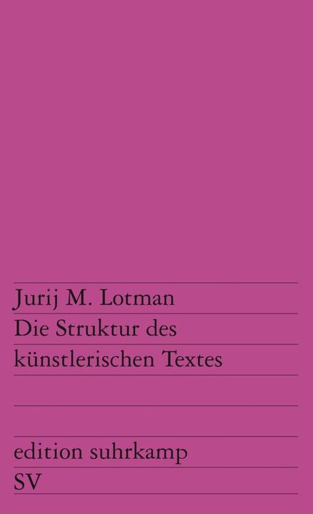 Produktbild Die Struktur des künstlerischen Textes (Deutsch, Jurij M. Lotman, 1973)