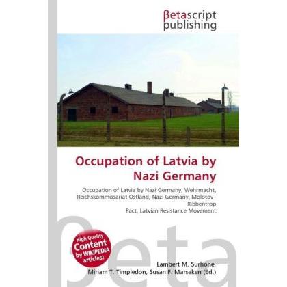 Thumbnail - Occupation of Latvia by Nazi Germany, Fachbücher von Miriam T. Timpledon, Lambert M. Surhone, Susan F. Marseken