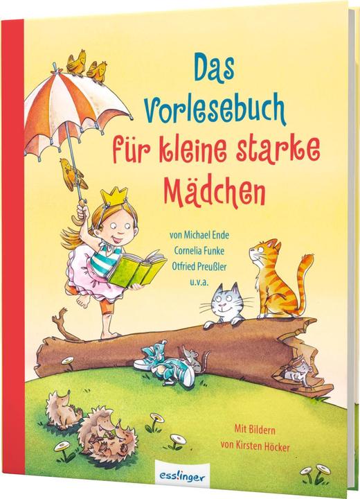 Actual product image Das Vorlesebuch für kleine starke Mädchen (German, Brinx/Kömmerling, Cornelia Funke, Joseph Guggenmos, Kirsten Boie, Michael End, Otfried Preussler, Rafik Schami, Sigrid Hay, 2020)