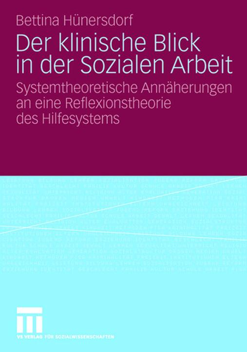 Produktbild Der klinische Blick in der Sozialen Arbeit (Deutsch, Bettina Hünersdorf, 2009)