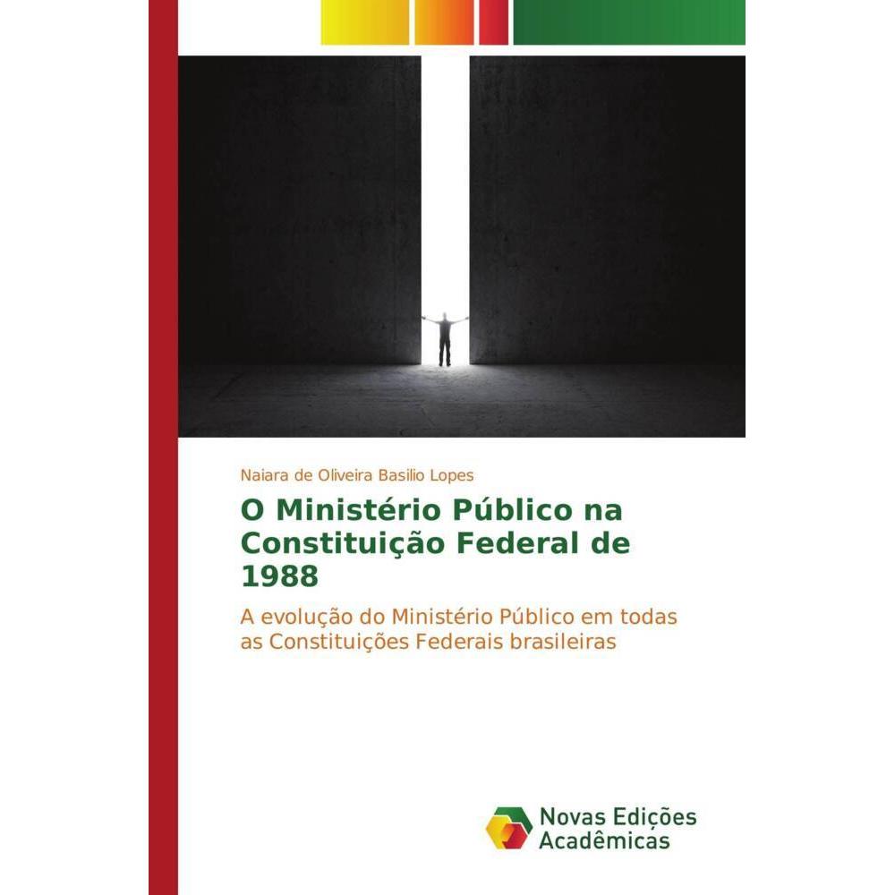 O Ministério Público na Constituição Federal de 1988, Fachbücher von Naiara de Oliveira Basilio Lopes