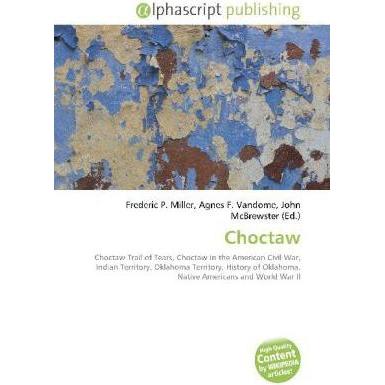 Thumbnail - Choctaw, Fachbücher von Agnes F. Vandome, Frederic P. Miller, John McBrewster