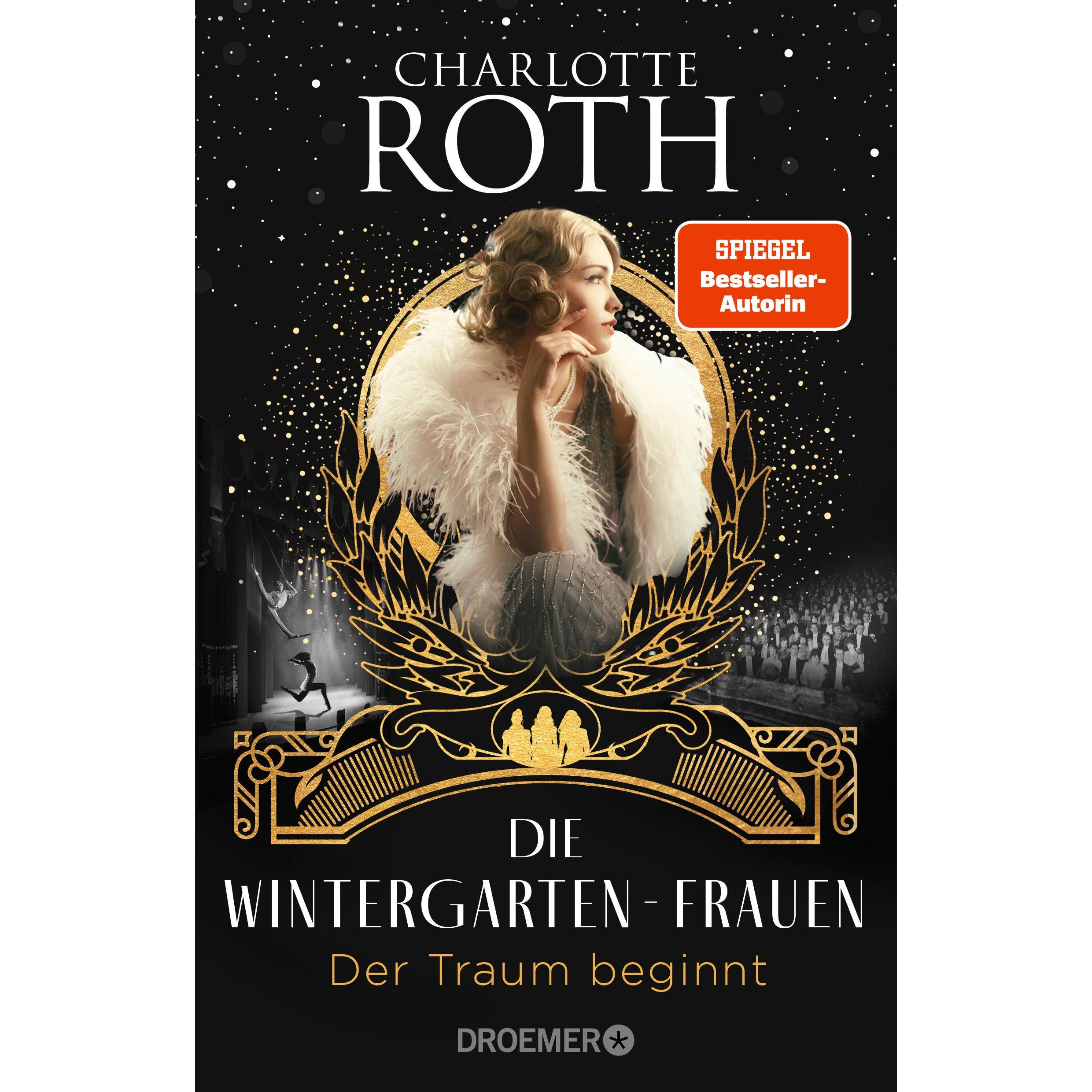 Die Wintergarten-Frauen. Der Traum beginnt, Belletristik von Charlotte Roth