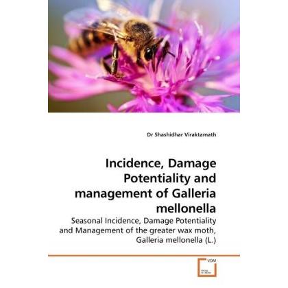 Incidence, Damage Potentiality and management of Galleria mellonella, Fachbücher von Shashidhar Viraktamath