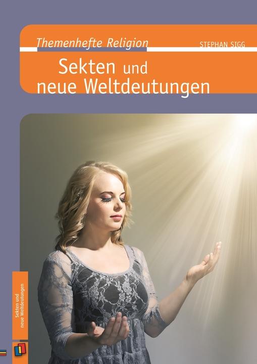 Produktbild Religion. Sekten und neue Weltdeutungen. Themenheft (Deutsch, Stephan Sigg, 2014)