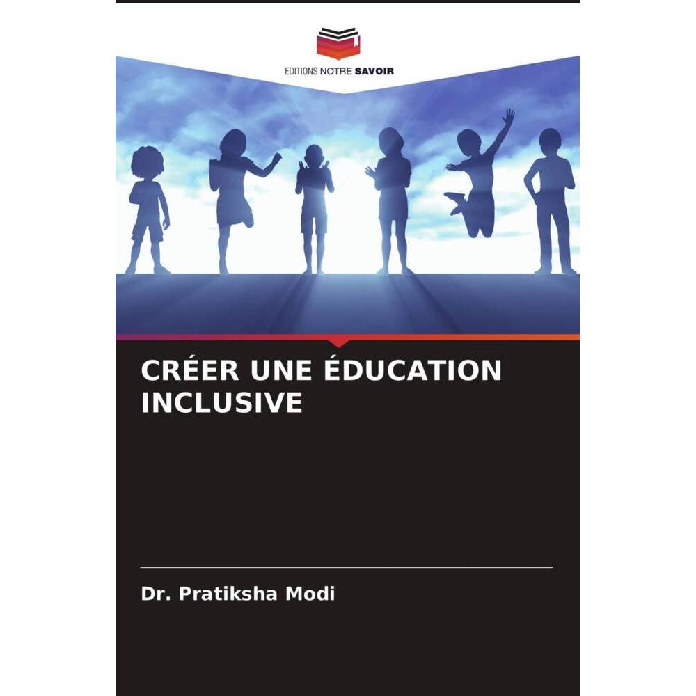 Créer Une éducation Inclusive, Ratgeber von Pratiksha Modi
