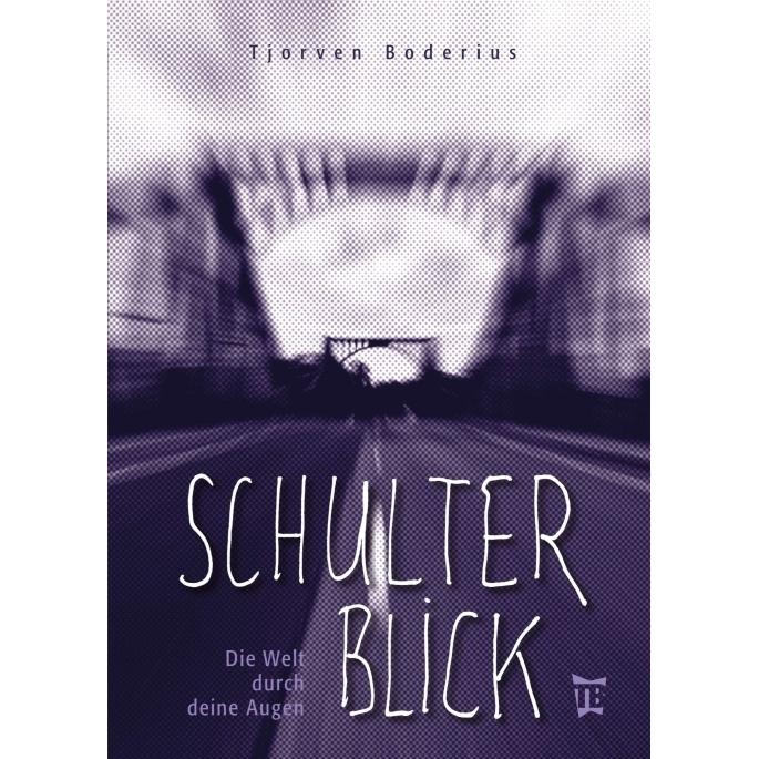 Schulterblick, Belletristik von Tjorven Boderius