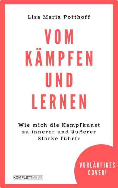 Produktbild Vom Kämpfen und Lernen (Deutsch, Lisa Maria Potthoff, 2024)