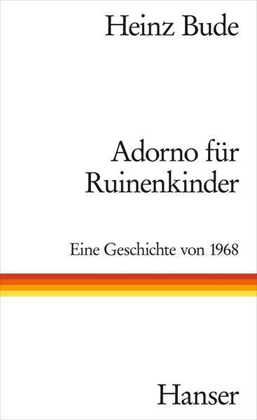 Produktbild Adorno für Ruinenkinder (Deutsch, Heinz Bude, 2018)