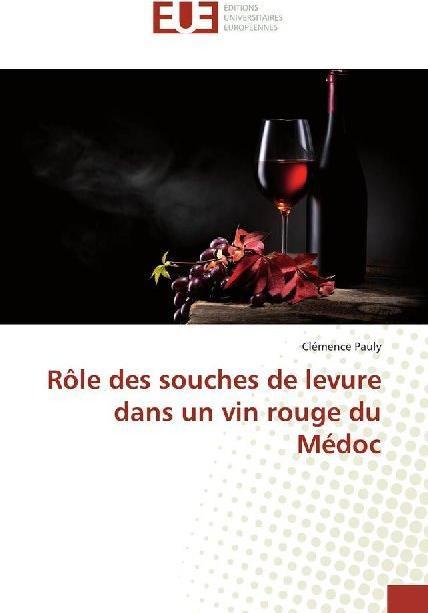 Image du produit Rôle des souches de levure dans un vin rouge du Médoc (Clémence Pauly, 2019)