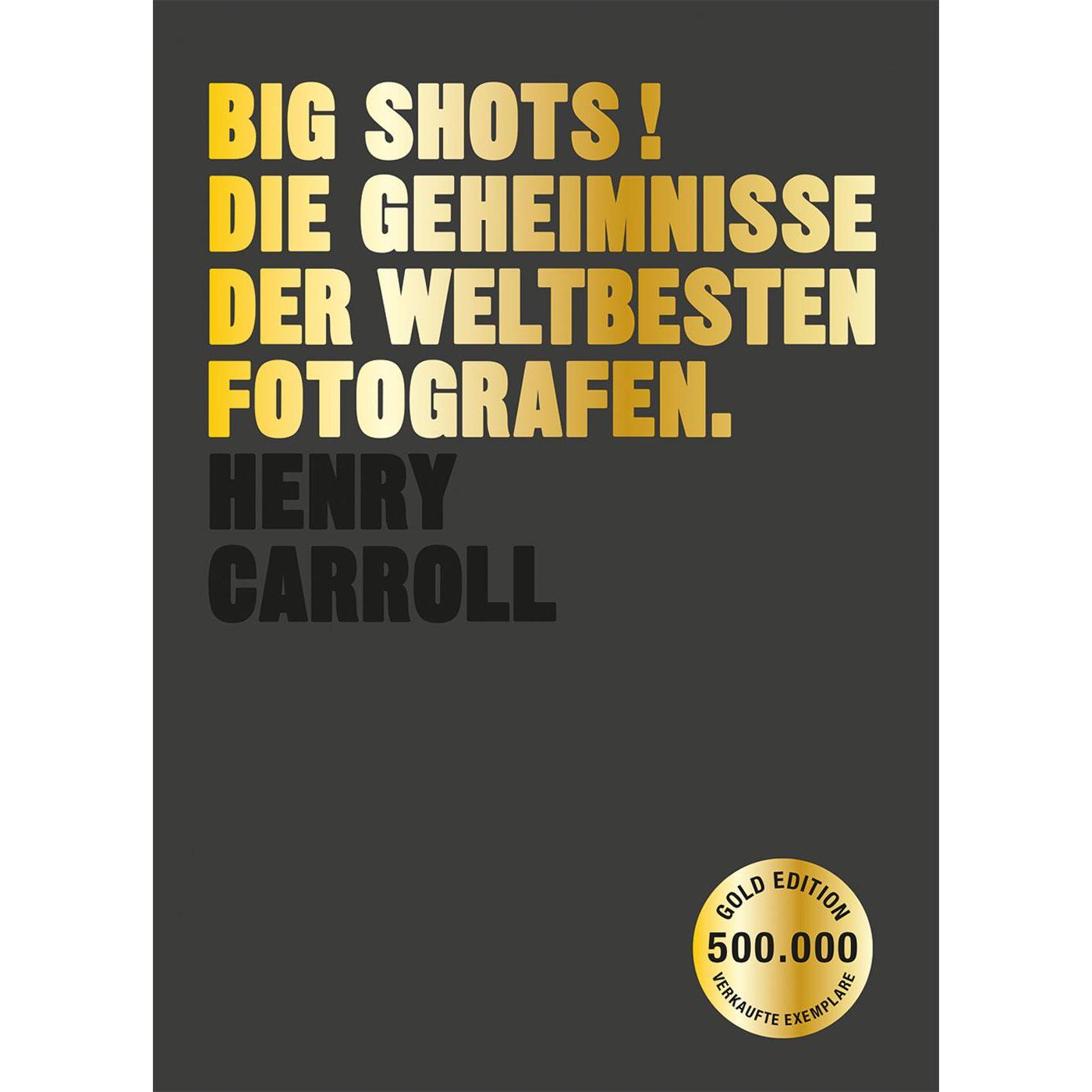 BIG SHOTS! Gold Edition, Sachbücher von Henry Carroll