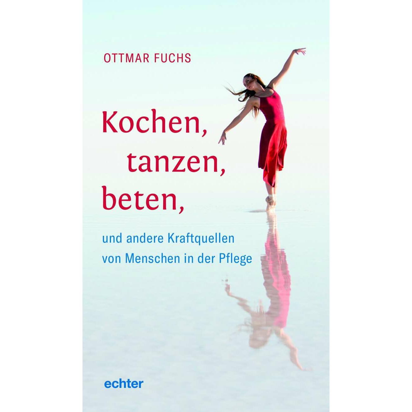 Kochen, tanzen, beten, Fachbücher von Ottmar Fuchs