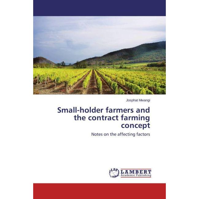 Small-holder farmers and the contract farming concept, Fachbücher von Josphat Mwangi