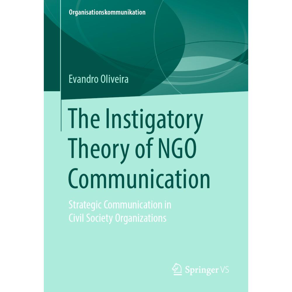 The Instigatory Theory of NGO Communication, Fachbücher von Evandro Oliveira