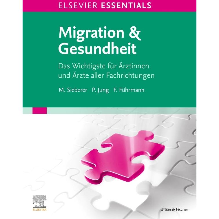 ELSEVIER ESSENTIALS Migration & Gesundheit, Fachbücher von Petra Jung, Fabienne Führmann, Marcel Sieberer