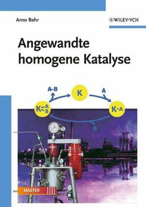 Produktbild Angewandte homogene Katalyse (Deutsch, Arno Behr, 2008)