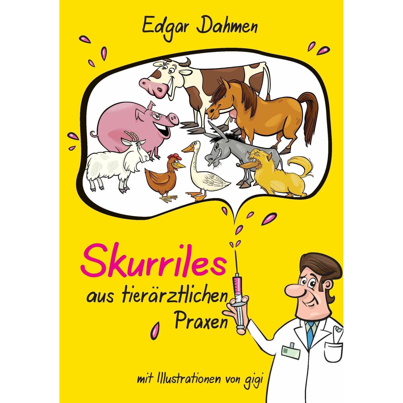 Skurriles aus tierärztlichen Praxen, Ratgeber von Edgar Dahmen