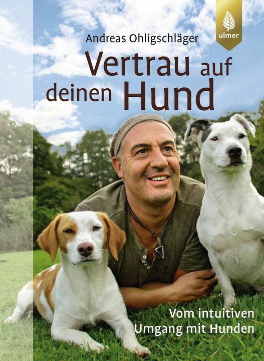 Produktbild Vertrau auf deinen Hund (Deutsch, Andreas Ohligschläger, 2015)